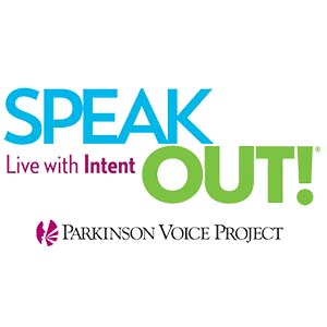 Speak Out! Live with Intent. Parkinson Voice Project.