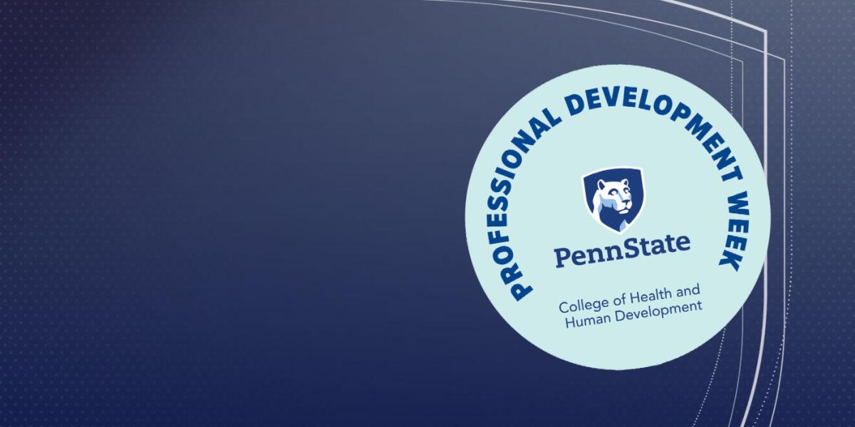 Professional Development Week | Penn State College of Health and Human Development